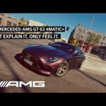 The Mercedes-AMG GT 63 4MATIC+ I Can't Explain It. Only Feel It.